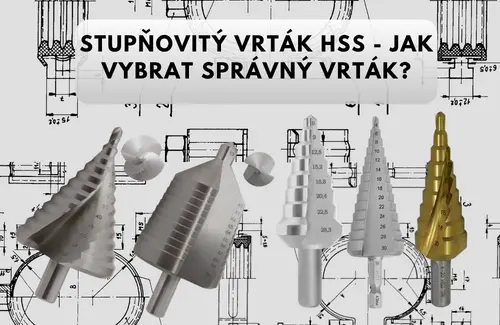 Stupňovitý vrták HSS: Jak vybrat správný vrták?